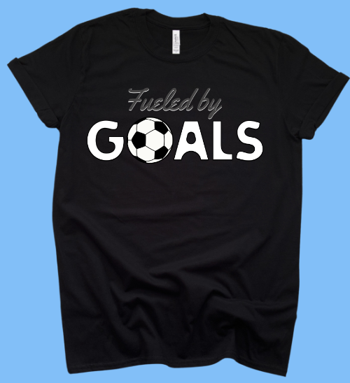 "Fueled By Goals" T-shirt.
