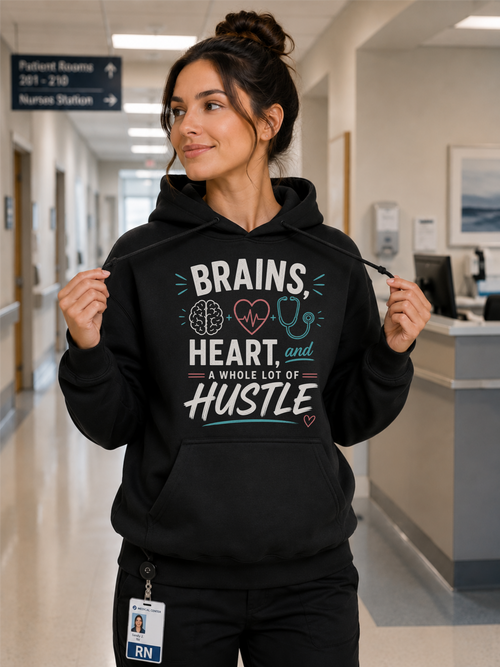 Brains Heart and a Whole Lot of Hustle Nurse Hoodie in Black