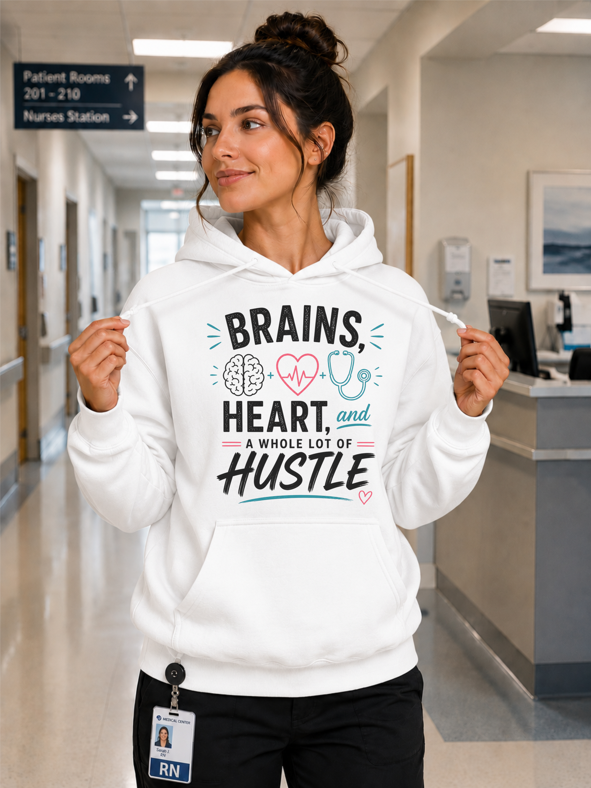 Brains Heart and a Whole Lot of Hustle Nurse Hoodie in White