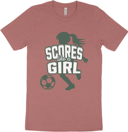 "Scores Like A Girl" T-shirt.
