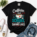 Caffeine Scrubs and Saving Lives nurse t-shirt in Black - Comfort Colors flatlay